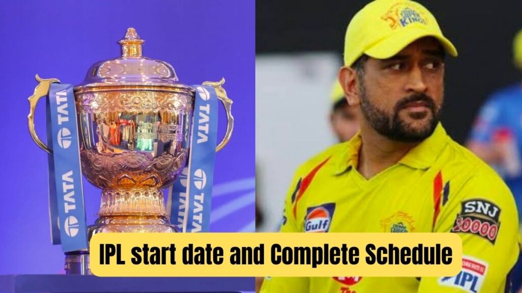 IPL 2024 First Match CSK vs...; IPL start date and complete schedule